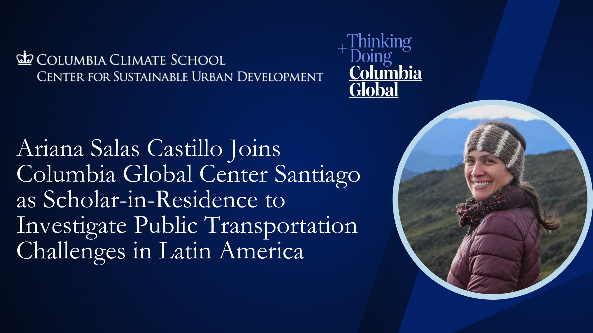 Ariana Salas Castillo Joins Columbia Global Center Santiago as Scholar-in-Residence to Investigate Public Transportation Challenges in Latin America